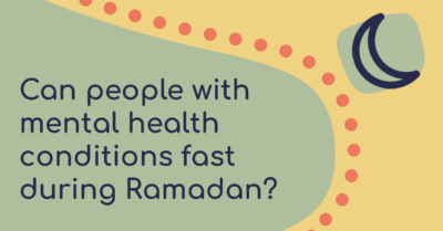 Can people with mental health conditions fast during Ramadan?