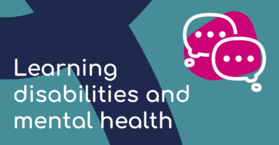 Learning disabilities and mental health