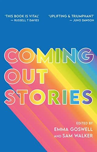 A colourful book cover for "Coming Out Stories" featuring rainbow stripes and quotes praising the book, aimed at inspiring and supporting LGBTQ+ readers and allies.