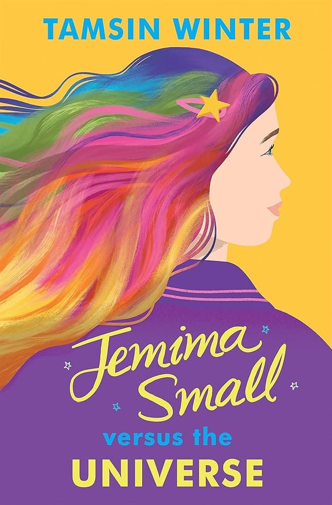 A colourful illustrated book cover featuring a profile of a girl with vibrant rainbow hair and a star hair clip, titled "Versus the Universe" by Jemima Small.