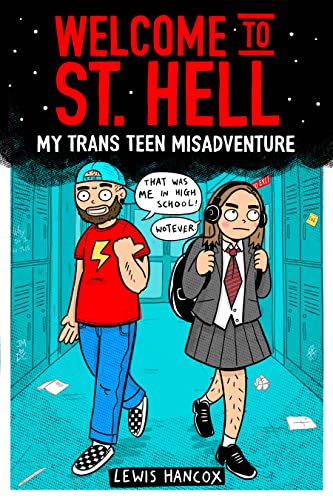 A colourful cartoon cover illustration for "Welcome to St. Hell: My Trans Teen Misadventure" by Lewis Hancock, featuring two teenagers in a school hallway with lockers.